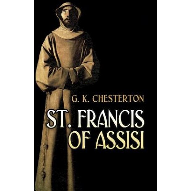 St. Francis of Assisi, G. K. Chesterton