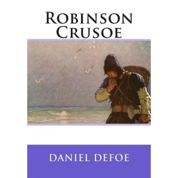 Robinson Crusoe, Daniel Defoe (Author)
