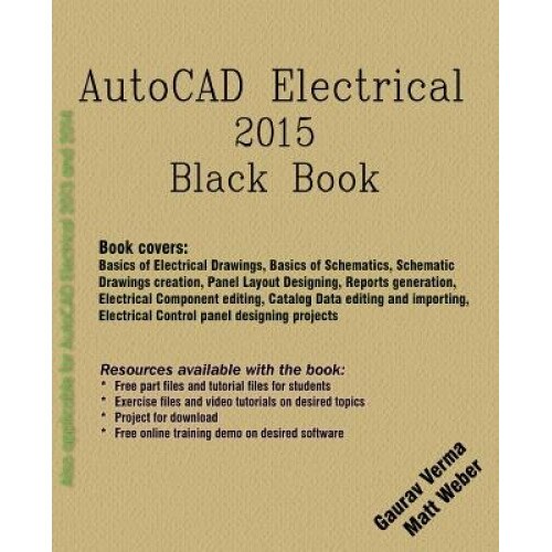 AutoCAD Electrical 2015 Black Book, Gaurav Verma (Author)