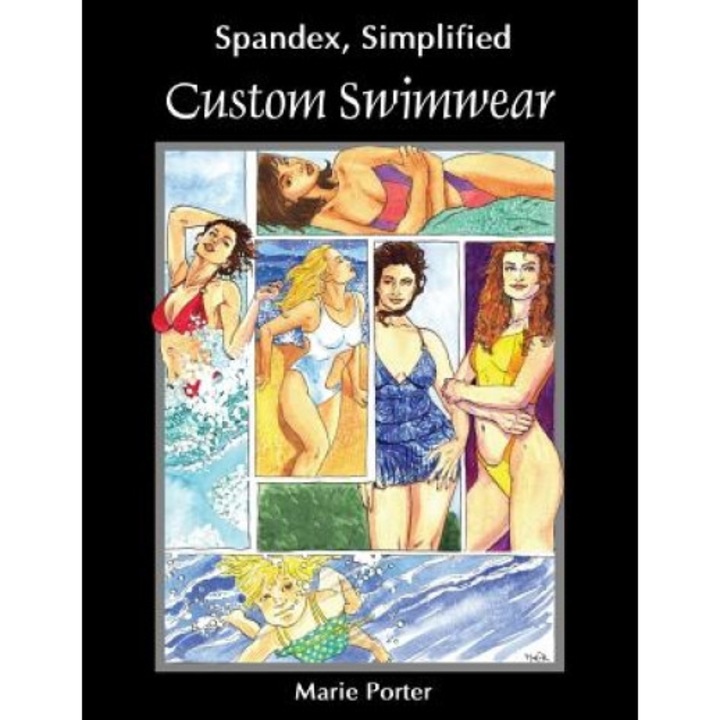 Spandex Simplified: Custom Swimwear, Marie Porter (Author)