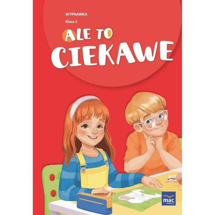 Manual pentru elevi Ale to ciekawe SP 3 Wyprawka, MAC, materiale didactice, 2023