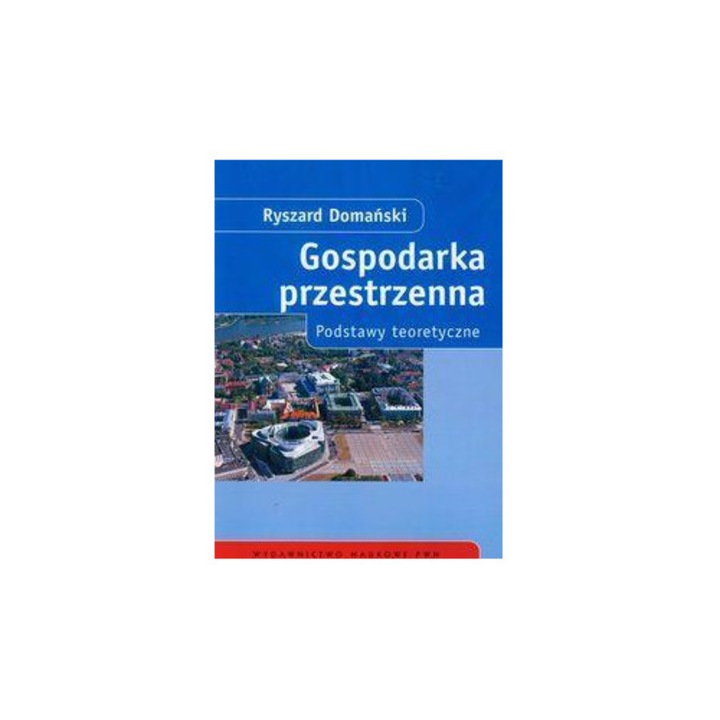 Térgazdálkodás. Elméleti alapok, Wydawnictwo Naukowe PWN, 2023