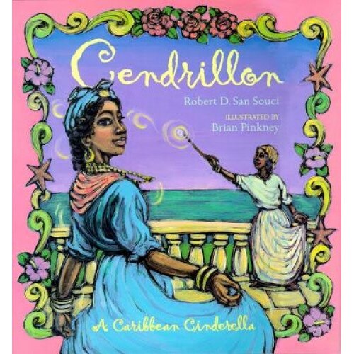 Cendrillon: A Caribbean Cinderella, Robert D. San Souci