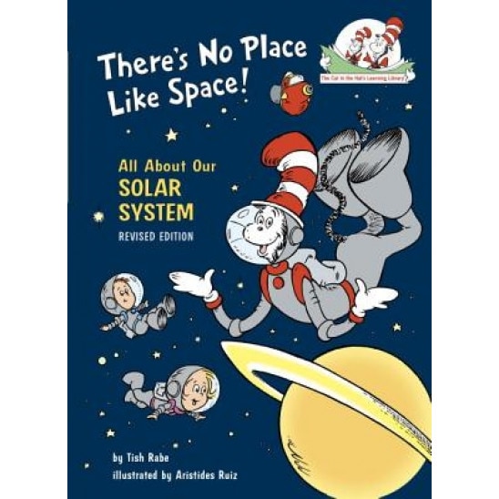 There's No Place Like Space: All about Our Solar System, Tish Rabe, Dr. Seuss