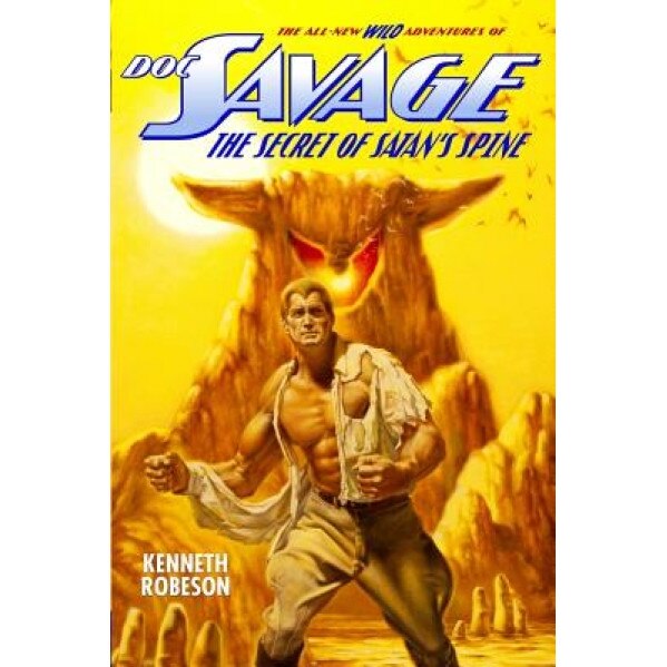 Doc Savage: The Secret of Satan's Spine, Kenneth Robeson (Author)