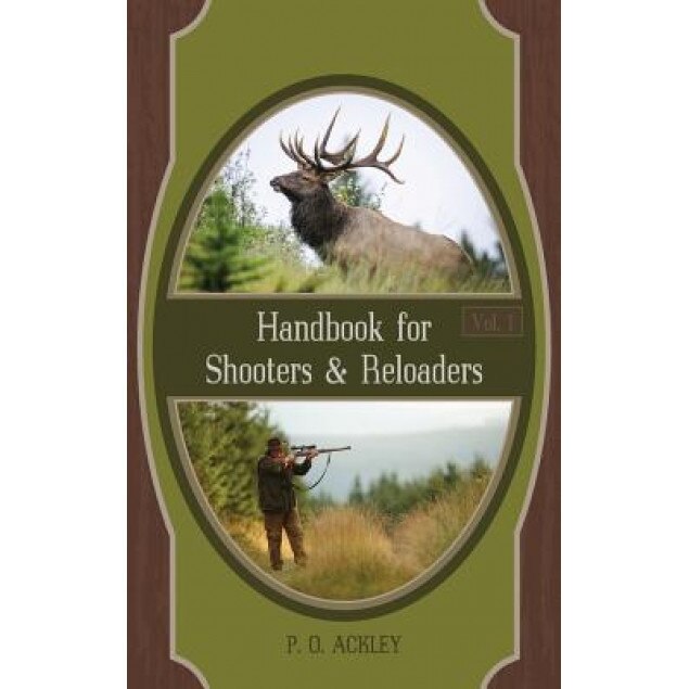 Handbook for Shooters and Reloaders, Parker O. Ackley (Author)