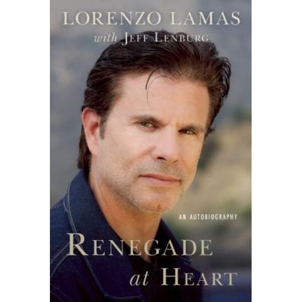Renegade at Heart: An Autobiography, Lorenzo Lamas (Author)