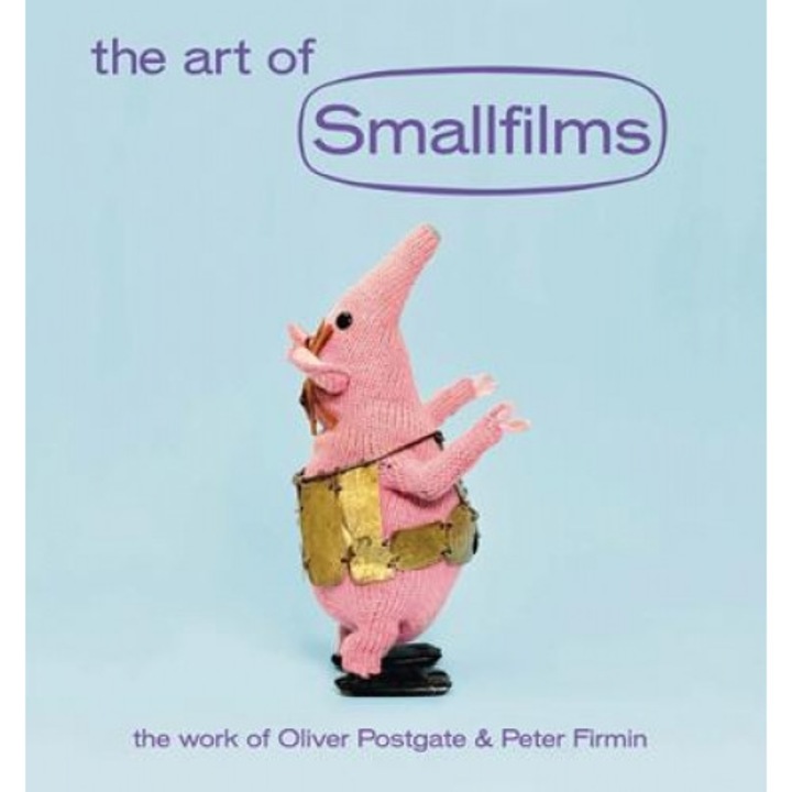 The Art of Smallfilms: The Work of Oliver Postgate & Peter Firmin, Oliver Postgate (Author)