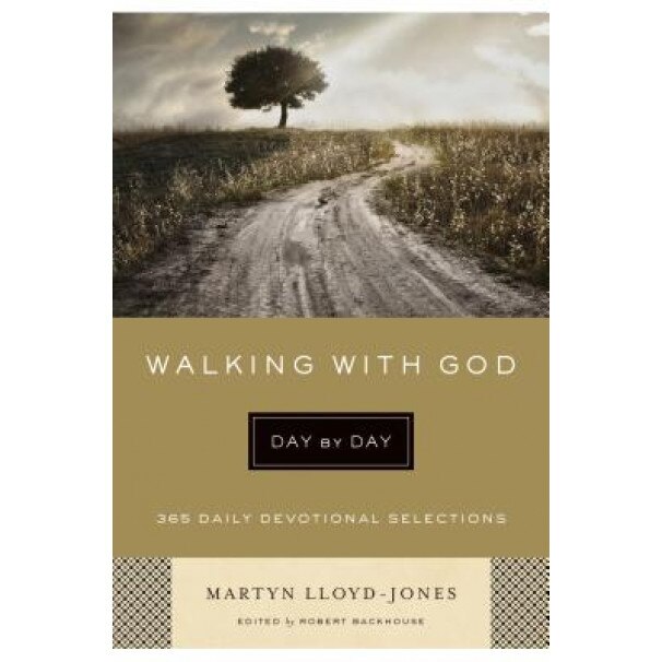 Walking with God Day by Day: 365 Daily Devotional Selections, Martyn Lloyd-Jones (Author)