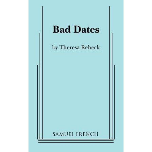 Bad Dates, Theresa Rebeck (Author)