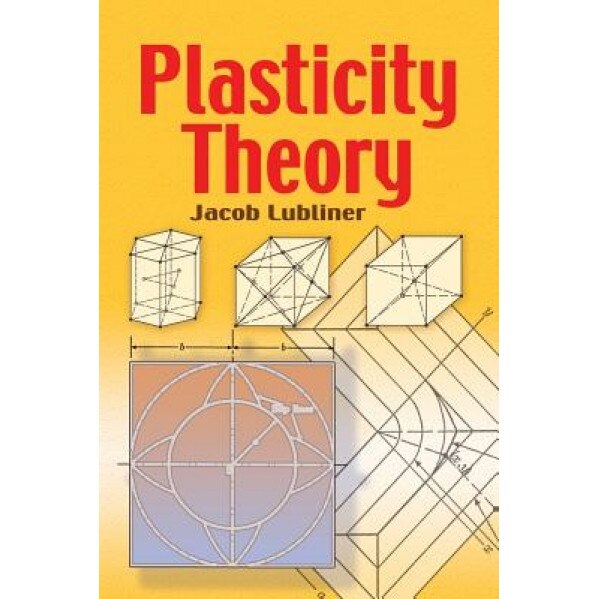 Plasticity Theory, Jacob Lubliner (Author)