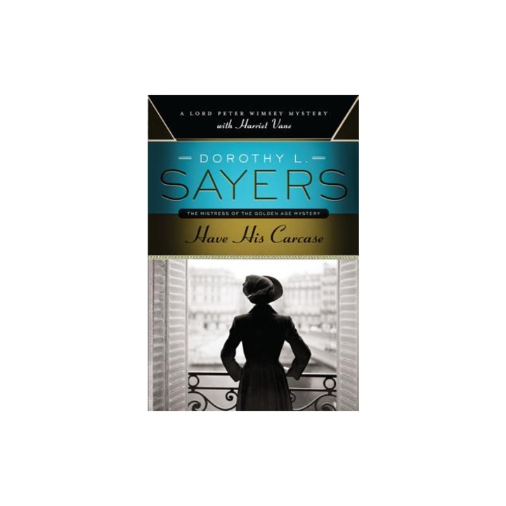 Have His Carcase A Lord Peter Wimsey Mystery with Harriet Vane, Dorothy L. Sayers