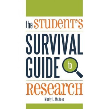 The Student's Survival Guide to Research, Monty L. McAdoo (Author) The Student's Survival Guide to Research, Monty L. McAdoo (Author)
