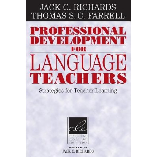 Professional Development for Language Teachers: Strategies for Teacher Learning, Jack C. Richards (Author)