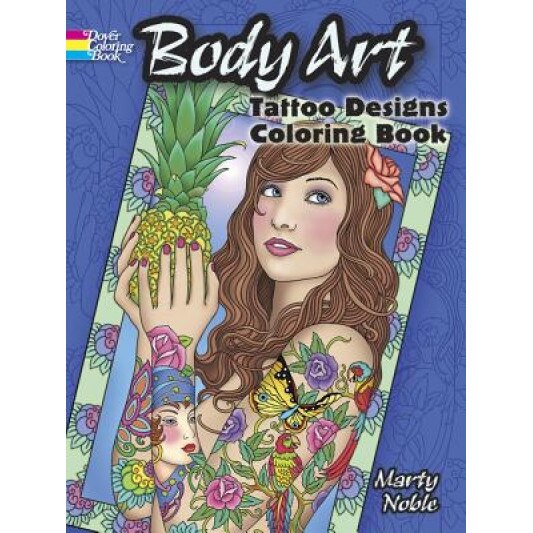Body Art: Tattoo Designs Coloring Book, Marty Noble (Author)
