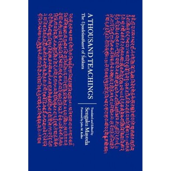Thousand Teachings: The Upadesasahasri of Sankara, Sengaku Mayeda (Editor)