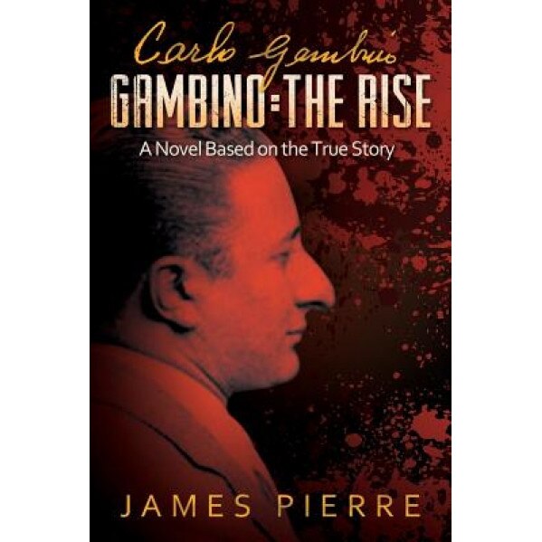 Gambino: The Rise, James Pierre (Author)