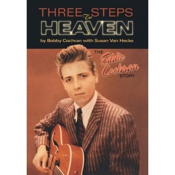 Three Steps to Heaven: The Eddie Cochran Story, Bobby Cochran (Author) Three Steps to Heaven: The Eddie Cochran Story, Bobby Cochran (Author)