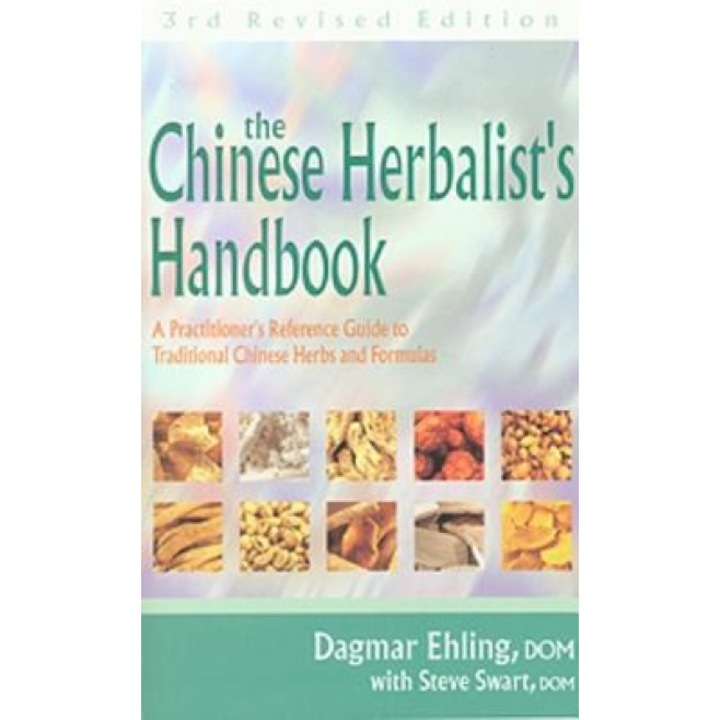 Chinese Herbalist's Handbook 3rd Edition, Dagmar Ehling (Author)