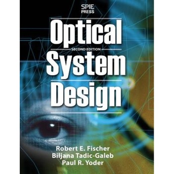 Optical System Design, Second Edition, Robert F. Fischer (Author) Optical System Design, Second Edition, Robert F. Fischer (Author)