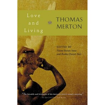 Love and Living, Thomas Merton Love and Living, Thomas Merton