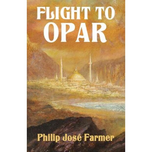 Flight to Opar: Khokarsa Series #2 - Restored Edition, Philip Jose Farmer (Author)