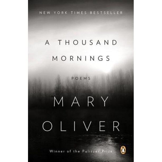A Thousand Mornings: Poems, Mary Oliver (Author)