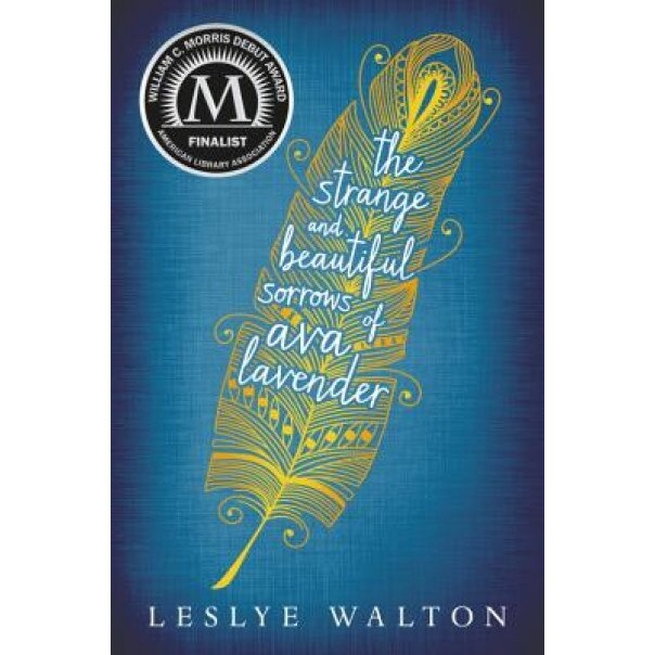 The Strange and Beautiful Sorrows of Ava Lavender, Leslye Walton (Author)