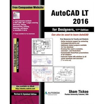 AutoCAD LT 2016 for Designers, Prof Sham Tickoo Purdue Univ (Author) AutoCAD LT 2016 for Designers, Prof Sham Tickoo Purdue Univ (Author)