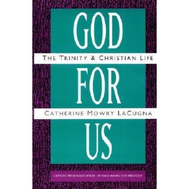 God for Us: The Trinity and Christian Life, Catherine Mowry Lacugna (Author)