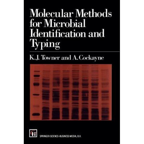 Molecular Methods for Microbial Identification and Typing, K. J. Towner (Author)