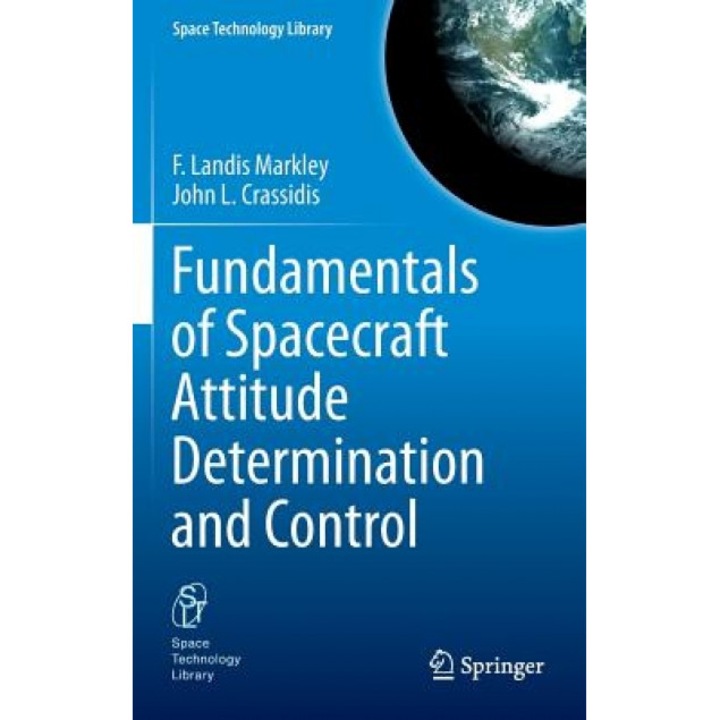 Fundamentals of Spacecraft Attitude Determination and Control, F. Landis Markley (Author)