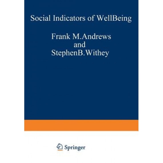 Social Indicators of Well-Being: Americans' Perceptions of Life Quality, Frank M. Andrews (Author)