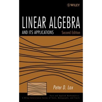 Linear Algebra and Its Applications, Peter D. Lax (Author) Linear Algebra and Its Applications, Peter D. Lax (Author)