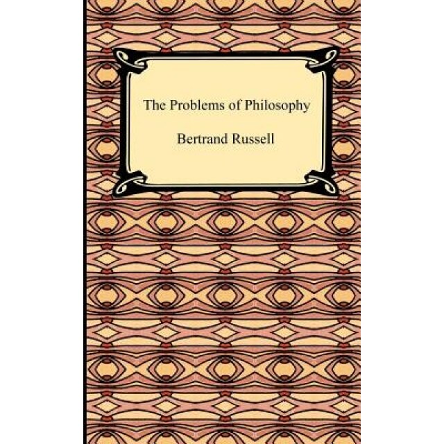 The Problems of Philosophy, Bertrand Russell
