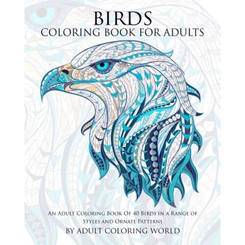 Bird Coloring Book: Amazing Coloring Books of Birds - Fun Coloring