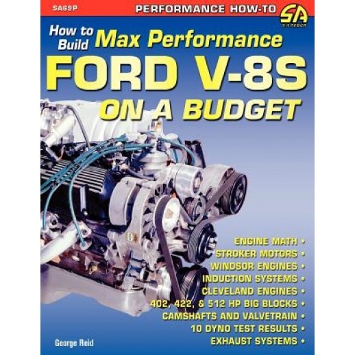 How to Build Max-Performance Ford V-8s on a Budget, George Reid (Author)