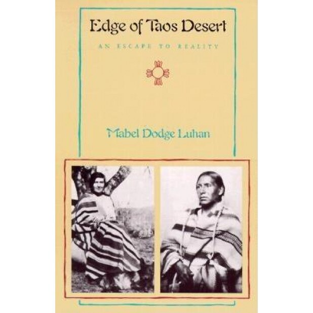 Edge of Taos Desert: An Escape to Reality, Mabel Dodge Luhan (Author)