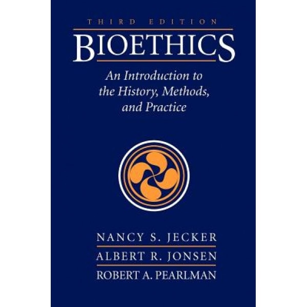 Bioethics 3e: Intro History Method & Pract, Jecker (Author)