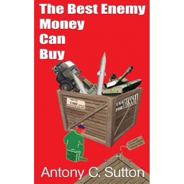 The Best Enemy Money Can Buy, Antony C. Sutton (Author)