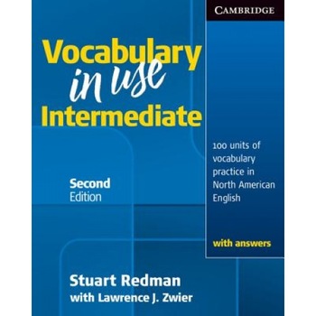 Vocabulary in Use Intermediate: 100 Units of Vocabulary Practice in North American English, Stuart Redman Vocabulary in Use Intermediate: 100 Units of Vocabulary Practice in North American English, Stuart Redman