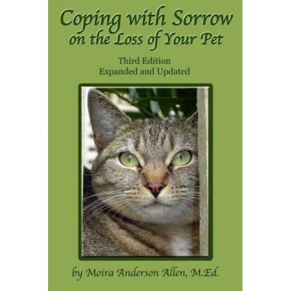 Coping with Sorrow on the Loss of Your Pet: Third Edition - Moira Anderson Allen M. Ed (Author)