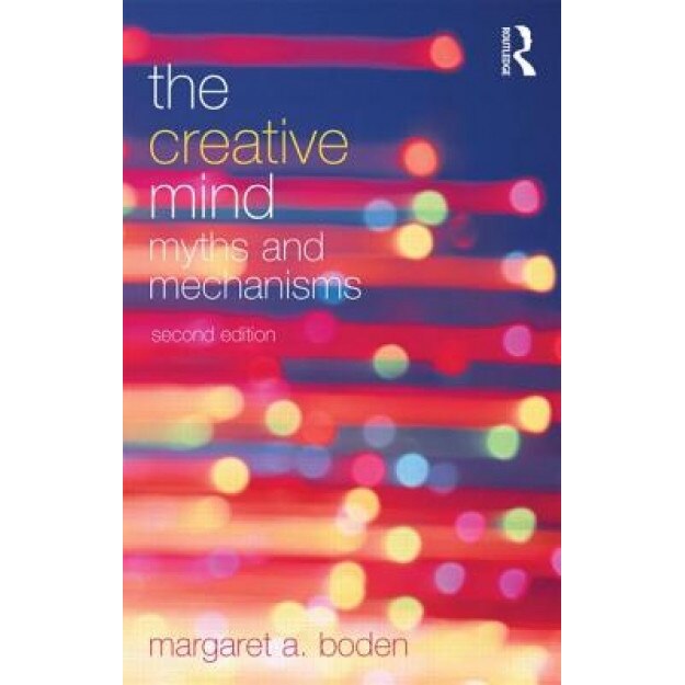 The Creative Mind: Myths and Mechanisms - Margaret A. Boden (Author)