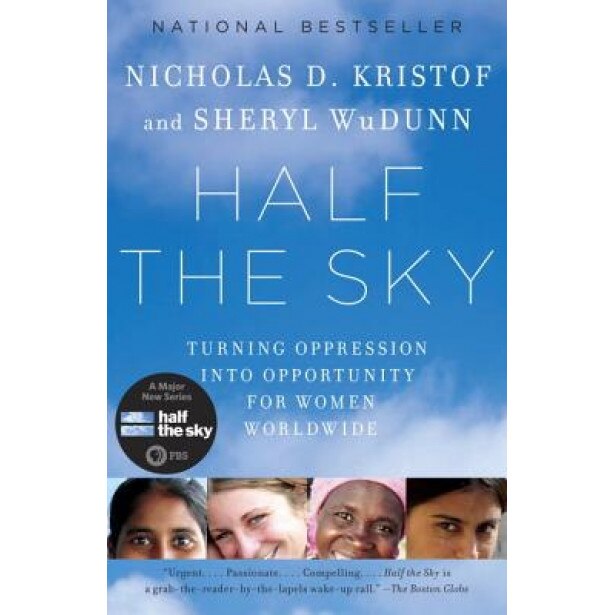 Half the Sky: Turning Oppression Into Opportunity for Women Worldwide, Nicholas D. Kristof (Author)