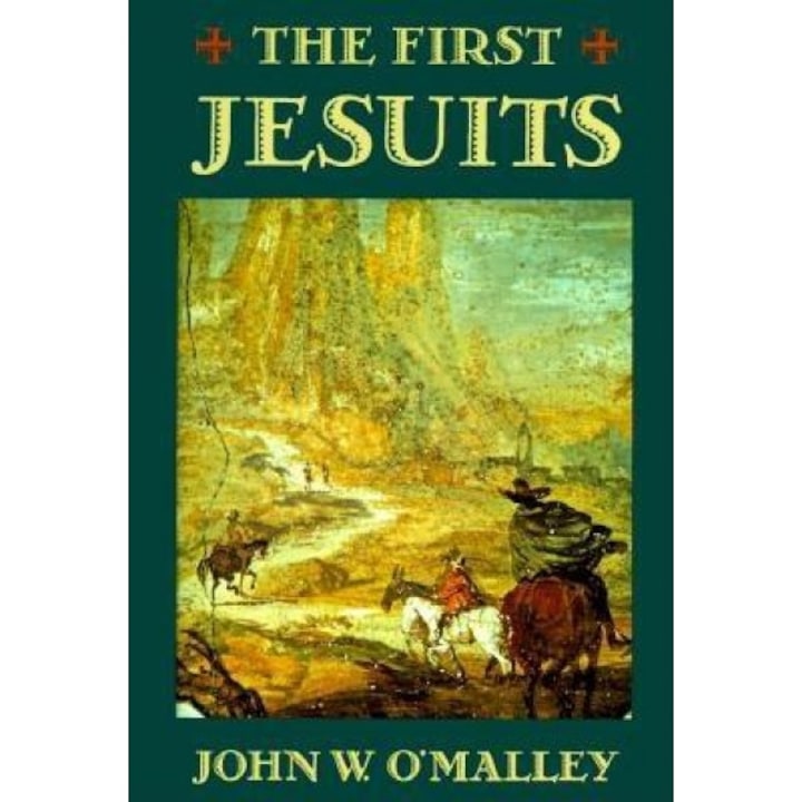The First Jesuits, John W., S. J. O'Malley