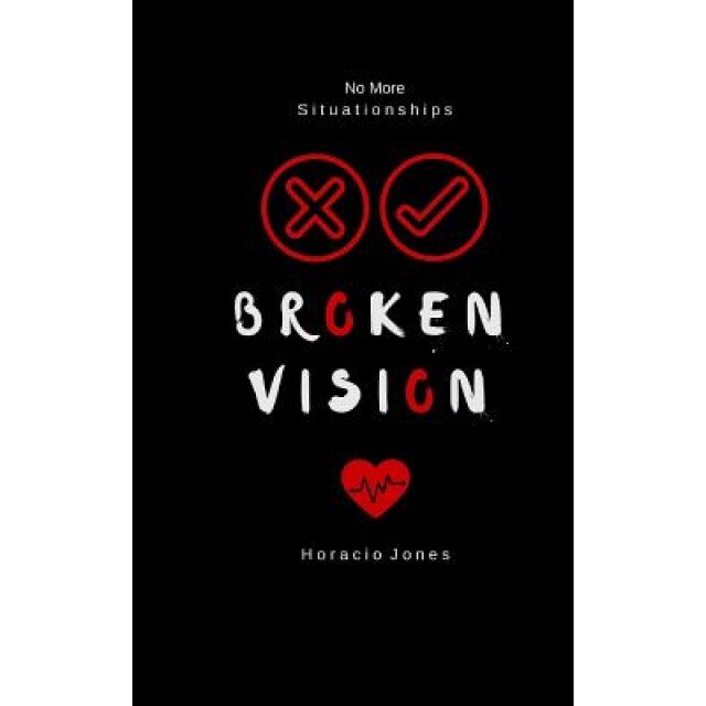 Broken Vision, Horacio Jones (Author)