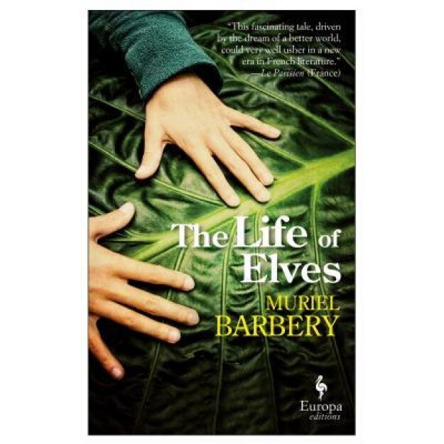 The Life of Elves, Muriel Barbery (Author)