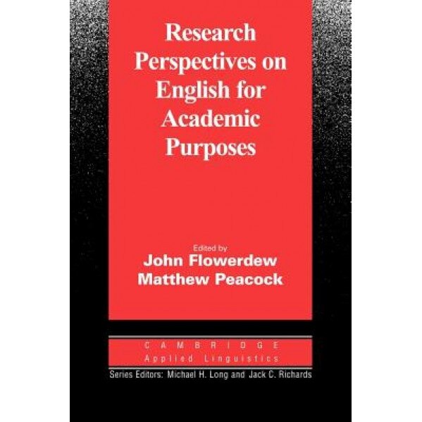 Research Perspectives on English for Academic Purposes, John Flowerdrew (Author)