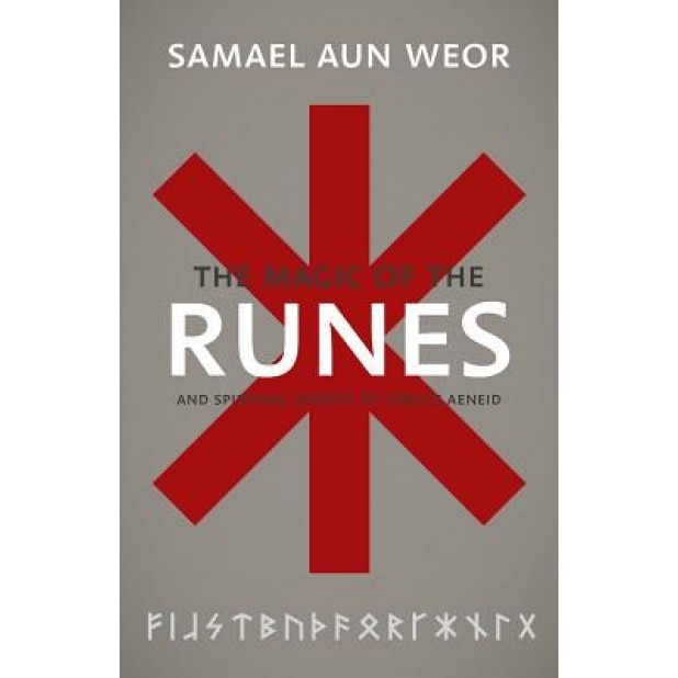 The Gnostic Magic of the Runes: Gnosis, the Aeneid, and the Liberation of the Consciousness, Samael Aun Weor (Author)