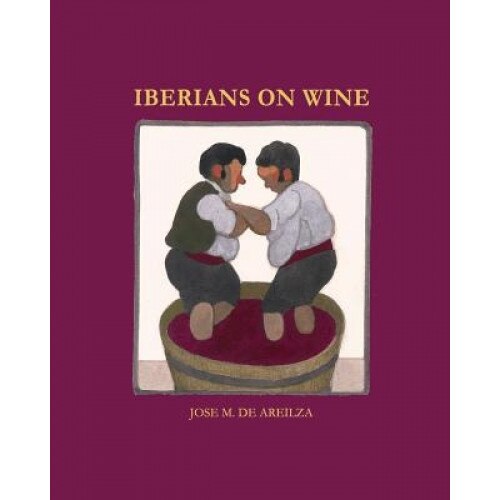 Iberians on Wine, Jose M. De Areilza (Author)